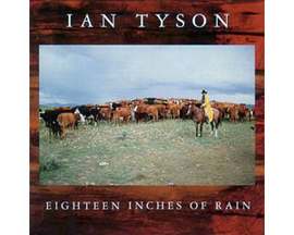 Ian Tyson's Eighteen Inches of Rain CD